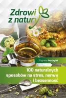 100 naturalnych sposobów na stres, nerwy..... Autor: Przybylak Zbigniew. SmakLiter.pl Okładka książki 100 naturalnych sposobów na stres, nerwy....