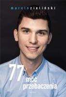 77/ moc przebaczenia. Autor: Zieliński Marcin Z.. SmakLiter.pl Okładka książki 77/ moc przebaczenia