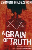 A Grain of Truth. Autor: Miloszewski Zygmunt. SmakLiter.pl Okładka książki A Grain of Truth