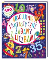 Absolutnie fantastyczne zabawy z liczbami. Autor: Magdalena Korobkiewicz, Claire Sipi. SmakLiter.pl Okładka książki Absolutnie fantastyczne zabawy z liczbami