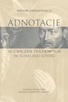 Adnotacje do ćwiczeń duchowych św. Ignacego Loyoli. Autor: Ks. Wacław Królikowski SJ. SmakLiter.pl Okładka książki Adnotacje do ćwiczeń duchowych św. Ignacego Loyoli