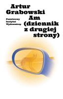 Am (dziennik z drugiej strony). Autor: Grabowski Artur. SmakLiter.pl Okładka książki Am (dziennik z drugiej strony)