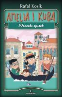 Amelia i Kuba. Wenecki spisek. Autor: Kosik Rafał. SmakLiter.pl Okładka książki Amelia i Kuba. Wenecki spisek