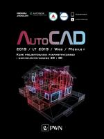 AutoCAD 2019 / LT 2019 / Web / Mobile+ Kurs projektowania parametrycznego i nieparametrycznego 2D i 3D. Autor: Jaskulski Andrzej. SmakLiter.pl Okładka książki AutoCAD 2019 / LT 2019 / Web / Mobile+ Kurs projektowania parametrycznego i nieparametrycznego 2D i 3D
