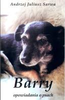 Barry Opowiadania o psach. Autor: Sarwa Andrzej Juliusz. SmakLiter.pl Okładka książki Barry Opowiadania o psach