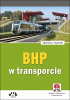BHP w transporcie (z suplementem elektronicznym). Autor: Topolski Zdzisław. SmakLiter.pl Okładka książki BHP w transporcie (z suplementem elektronicznym)