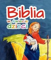 Biblia w świecie dzieci. Autor:   Praca zbiorowa. SmakLiter.pl Okładka książki Biblia w świecie dzieci