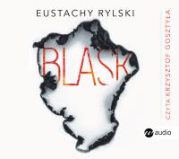 Blask. Autor: Rylski Eustachy. SmakLiter.pl Okładka książki Blask