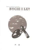 Bycie i Lu!. Autor: Bołdak-Janowska Tamara. SmakLiter.pl Okładka książki Bycie i Lu!