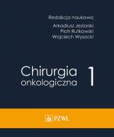 Chirurgia onkologiczna t. 1. Autor: Arkadiusz Jeziorski (red.), Rutkowski Piotr, Wojciech Wyrzykowski. SmakLiter.pl Okładka książki Chirurgia onkologiczna t. 1