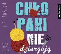 Chłopaki nie dziergają - CD. Autor: T.S. Eatson. SmakLiter.pl Okładka książki Chłopaki nie dziergają - CD