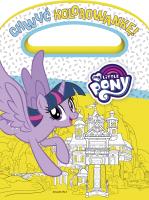 Chwyć kolorowankę! My Little Pony. Autor: Opracowanie zbiorowe. SmakLiter.pl Okładka książki Chwyć kolorowankę! My Little Pony