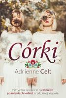 Córki. Autor: Adrienne Celt. SmakLiter.pl Okładka książki Córki