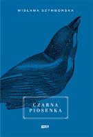 Czarna piosenka. Edycja specjalna. Autor: Wisława Szymborska. SmakLiter.pl Okładka książki Czarna piosenka. Edycja specjalna