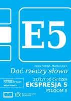 Dać rzeczy słowo. Ekspresja 5 - poziom 2. Autor: Marika Litwin, Iwona Pietrzyk. SmakLiter.pl Okładka książki Dać rzeczy słowo. Ekspresja 5 - poziom 2