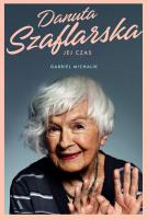 Danuta Szaflarska. Jej czas. Autor: Michalik Gabriel. SmakLiter.pl Okładka książki Danuta Szaflarska. Jej czas