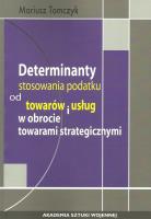 Okładka książki Determinanty stosowania podatku od towaru i usług w obrocie towarami strategicznymi