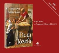 Dom Józefa audiobook. Autor: Augustyn Pelanowski. SmakLiter.pl Okładka książki Dom Józefa audiobook