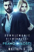 Domniemanie niewinności tom 3 Prawo miłości. Autor: G. Whitney. SmakLiter.pl Okładka książki Domniemanie niewinności tom 3 Prawo miłości