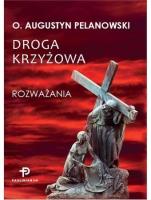 Droga Krzyżowa. Autor: o. Augustyn Pelanowski. SmakLiter.pl Okładka książki Droga Krzyżowa