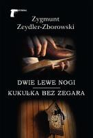 Dwie lewe nogi. Autor: Zeydler-Zborowski Zygmunt. SmakLiter.pl Okładka książki Dwie lewe nogi