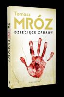 Dziecięce zabawy. Autor: Mróz Tomasz. SmakLiter.pl Okładka książki Dziecięce zabawy