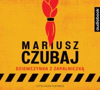 Dziewczynka z zapalniczką - CD. Autor: Mariusz Czubaj. SmakLiter.pl Okładka książki Dziewczynka z zapalniczką - CD
