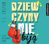Dziewczyny nie biją audiobook. Autor: T.S. Eatson, Aleksandra Spyra, Piotr Grzegorzewski. SmakLiter.pl Okładka książki Dziewczyny nie biją audiobook
