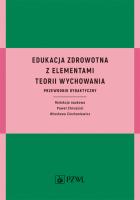 Okładka książki Edukacja zdrowotna z elementami teorii wychowania. Przewodnik dydaktyczny     