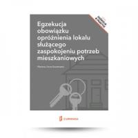 Egzekucja obowiązku opróżnienia lokalu służącego zaspokojeniu potrzeb mieszkaniowych. Autor: Kaczmarek Marlena Anna. SmakLiter.pl Okładka książki Egzekucja obowiązku opróżnienia lokalu służącego zaspokojeniu potrzeb mieszkaniowych
