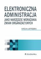 Okładka książki Elektroniczna administracja jako narzędzie wdrażania zmian organizacyjnych