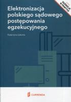 Elektronizacja polskiego sądowego postępowania egzekucyjnego. Autor: Łakoma Katarzyna. SmakLiter.pl Okładka książki Elektronizacja polskiego sądowego postępowania egzekucyjnego