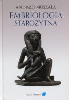 Embriologia starożytna. Autor: Andrzej Muszala. SmakLiter.pl Okładka książki Embriologia starożytna