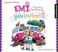 Emi I Tajny Klub Superdziewczyn Wielka Księga Emi 2. Całkiem Nowe Przygody - CD. Autor: Agnieszka Mielech. SmakLiter.pl Okładka książki Emi I Tajny Klub Superdziewczyn Wielka Księga Emi 2. Całkiem Nowe Przygody - CD