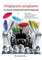 Empatyczne zarządzanie w czasach kreatywności performatywnej. Autor: Lipka Anna, Waszczak Stanisław, Król Małgorzata, Giszterowicz Agnieszka. SmakLiter.pl Okładka książki Empatyczne zarządzanie w czasach kreatywności performatywnej