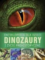 Encyklopedia dla dzieci. Dinozaury i życie..... Autor: Steve Parker     Brian Williams     Rupert Matthews. SmakLiter.pl Okładka książki Encyklopedia dla dzieci. Dinozaury i życie....