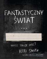 Fantastyczny Świat. Autor: Smith Keri. SmakLiter.pl Okładka książki Fantastyczny Świat