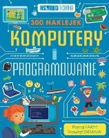 Fascynująca technika. Komputery i programowanie. Autor: Claybourne Anna. SmakLiter.pl Okładka książki Fascynująca technika. Komputery i programowanie