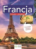 Francja Smak i piekno. Autor: Opracowanie zbiorowe. SmakLiter.pl Okładka książki Francja Smak i piekno