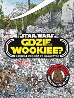 Gdzie jest Wookiee? Barwna podróż po galaktyce. Autor: Katrina Pallant. SmakLiter.pl Okładka książki Gdzie jest Wookiee? Barwna podróż po galaktyce