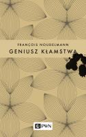 Geniusz kłamstwa. Autor: François Noudelmann. SmakLiter.pl Okładka książki Geniusz kłamstwa