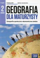 Geografia dla maturzysty Podręcznik Część 2 Zakres rozszerzony. Autor: Kop Jadwiga, Kucharska Maria, Szkurłat Elżbieta. SmakLiter.pl Okładka książki Geografia dla maturzysty Podręcznik Część 2 Zakres rozszerzony