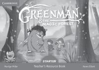Greenman and the Magic Forest Starter Teacher's Resource Book. Autor: Miller Marilyn, Elliott Karen. SmakLiter.pl Okładka książki Greenman and the Magic Forest Starter Teacher's Resource Book