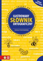 Ilustrowany słownik ortograficzny. Szkoła podstawowa. Autor: Kowalska Aldona. SmakLiter.pl Okładka książki Ilustrowany słownik ortograficzny. Szkoła podstawowa