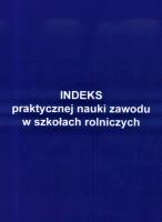 Indeks prakt. nauki zawodu w szkołach rolniczych. Autor: praca zbiorowa. SmakLiter.pl Okładka książki Indeks prakt. nauki zawodu w szkołach rolniczych