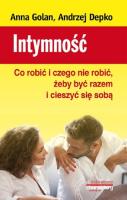 Intymność Co robić i czego nie robić żeby być razem i cieszyć się sobą. Autor: Golan Anna, Andrzej Depko. SmakLiter.pl Okładka książki Intymność Co robić i czego nie robić żeby być razem i cieszyć się sobą