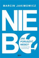 Jak poruszyć niebo? 44 konkretne wskazówki. Autor: Jakimowicz Marcin. SmakLiter.pl Okładka książki Jak poruszyć niebo? 44 konkretne wskazówki