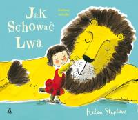 Jak schować lwa. Autor: Stephenson Helen. SmakLiter.pl Okładka książki Jak schować lwa