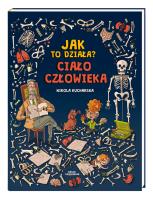 Jak to działa? Ciało człowieka. Autor: Katarzyna Piętka, Joanna Kończak, Nikola Kucharska. SmakLiter.pl Okładka książki Jak to działa? Ciało człowieka