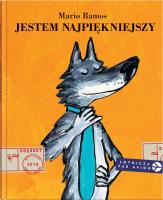 Jestem najpiękniejszy. Autor: Mario Ramos. SmakLiter.pl Okładka książki Jestem najpiękniejszy